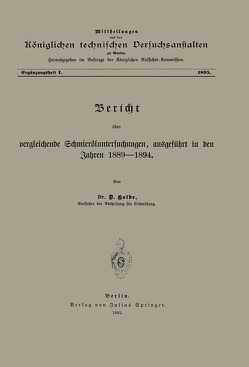 Berícht über vergleichende Schmieröluntersuchungen ausgeführt in den Jahren 1889–1894 von Holde,  D.