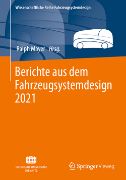 Berichte aus dem Fahrzeugsystemdesign 2021 von Mayer,  Ralph