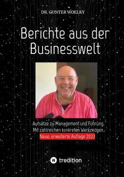 Berichte aus der Businesswelt von Woelky,  Gunter