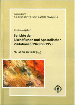 Berichte der Bischöflichen und Apostolischen Visitationen 1949-1953 von Eduardo,  Aguirre