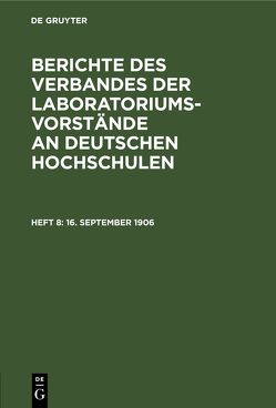 Berichte des Verbandes der Laboratoriums-Vorstände an deutschen Hochschulen / 16. September 1906