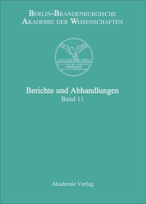 Berichte und Abhandlungen / Band 11 von Berlin-Brandenburgische Akademie der Wissenschaften