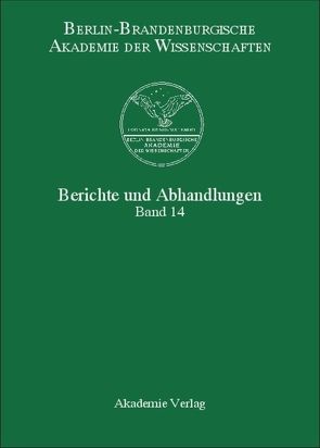 Berichte und Abhandlungen / Band 14 von Berlin-Brandenburgische Akademie der Wissenschaften