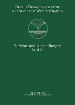 Berichte und Abhandlungen / Berichte und Abhandlungen. Band 16 von Berlin-Brandenburgische Akademie der Wissenschaften