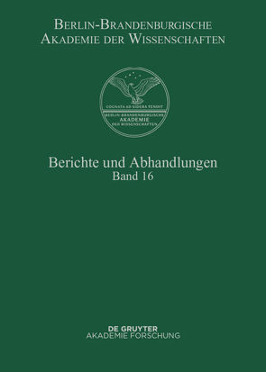 Berichte und Abhandlungen / Berichte und Abhandlungen. Band 16 von Berlin-Brandenburgische Akademie der Wissenschaften