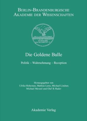 Berichte und Abhandlungen / Die Goldene Bulle von Hohensee,  Ulrike, Lawo,  Mathias, Lindner,  Michael, Menzel,  Michael, Rader,  Olaf B.
