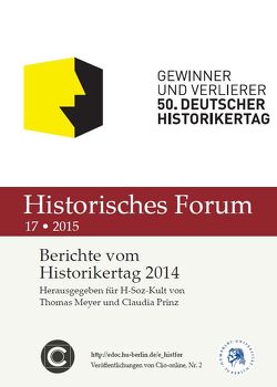 Berichte vom Historikertag 2014 von Meyer,  Thomas, Prinz,  Claudia