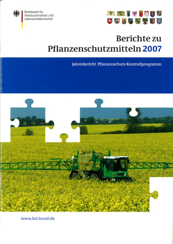 Berichte zu Pflanzenschutzmitteln 2007 von Brandt,  Peter