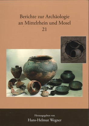 Berichte zur Archäologie an Mittelrhein und Mosel / Das Gräberfeld von Mendig, Kreis Mayen-Koblenz und sein Umfeld von Brücken,  Günter, Kunter,  M, Wegner,  Hans H, Wustrow,  Ch, Zevl,  T, Zipp,  K