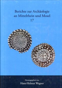 Berichte zur Archäologie an Mittelrhein und Mosel von Bakker,  Lothar, Berg,  Axel von, Grunwald,  Lutz, Herbig,  Christoph, Joachim,  Hans E, Nickel,  Claudia, Schwab,  Roland, Wegner,  Hans H, Wustrow,  Christina