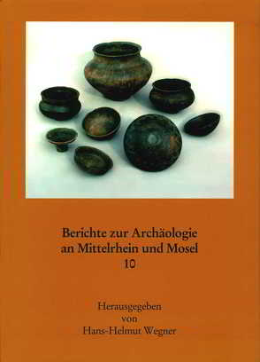Berichte zur Archäologie an Mittelrhein und Mosel von Wegner,  Hans H