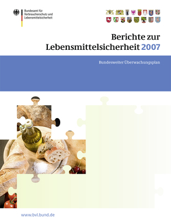Berichte zur Lebensmittelsicherheit 2007 von Brandt,  Peter