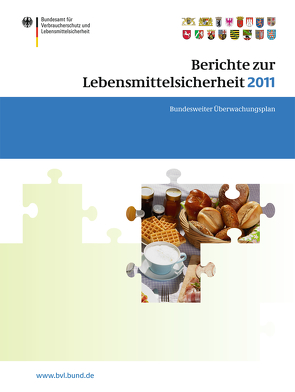 Berichte zur Lebensmittelsicherheit 2011 von Dombrowski,  Saskia
