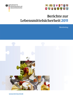 Berichte zur Lebensmittelsicherheit 2011 von Dombrowski,  Saskia