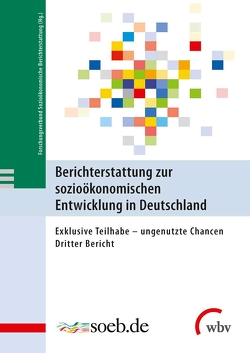 Berichterstattung zur sozioökonomischen Entwicklung in Deutschland von Berichterstattung,  Forschungsverbund Sozioökonomische