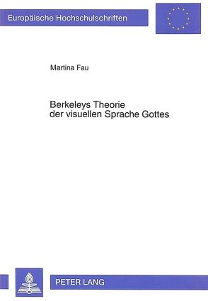 Berkeleys Theorie der visuellen Sprache Gottes von Fau,  Martina