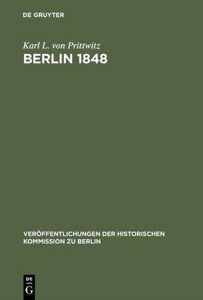 Berlin 1848 von Heinrich,  Gerd, Prittwitz,  Karl L. von