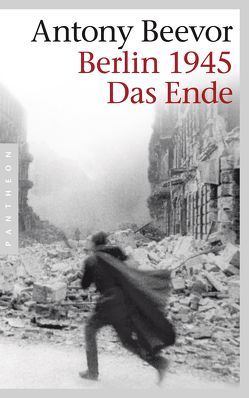 Berlin 1945 – Das Ende von Beevor,  Antony, Wolf,  Frank