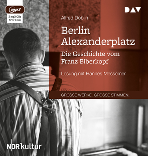 Berlin Alexanderplatz. Die Geschichte vom Franz Biberkopf von Döblin,  Alfred, Messemer,  Hannes