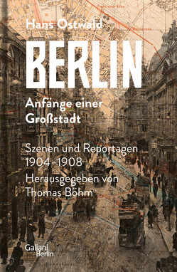 Berlin – Anfänge einer Großstadt von Böhm,  Thomas, Ostwald,  Hans