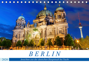 Berlin – Ansichten aus der deutschen Hauptstadt bei Nacht (Tischkalender 2020 DIN A5 quer) von Müller,  Christian