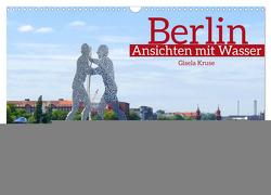 Berlin Ansichten mit Wasser (Wandkalender 2024 DIN A3 quer), CALVENDO Monatskalender von Kruse,  Gisela