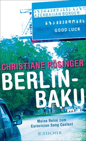 Berlin – Baku von Rösinger,  Christiane