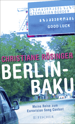 Berlin – Baku von Rösinger,  Christiane