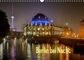 Berlin bei Nacht (Wandkalender 2022 DIN A3 quer) von steba