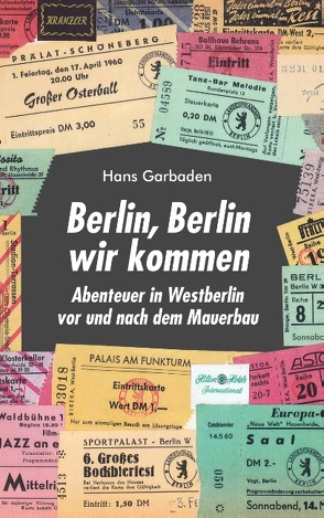 Berlin, Berlin wir kommen von Garbaden,  Hans