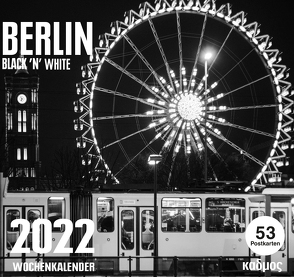 Berlin Black ‚N White Kalender (2022) von Burckhardt,  Wolfram