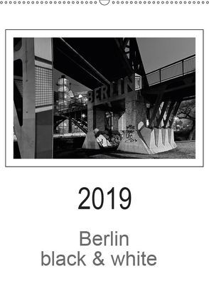 Berlin black & white (Wandkalender 2019 DIN A2 hoch) von Schwendler,  Manfred
