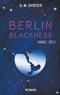 Berlin Blackness von Dyster,  S. M.