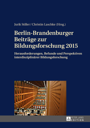 Berlin-Brandenburger Beiträge zur Bildungsforschung 2015 von Laschke,  Christin, Stiller,  Jurik