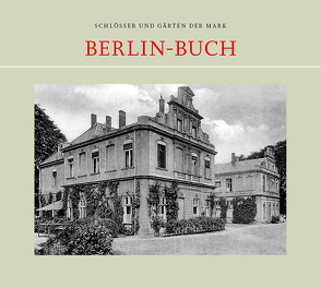 Berlin-Buch von Badstübner-Gröger,  Sibylle, Billeb,  Volkmar, Jager,  Markus, Krosigk,  Klaus-Henning von, Voss,  Rüdiger von