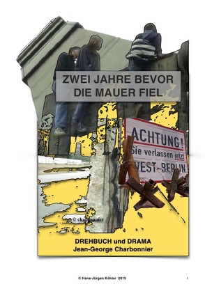 Berlin-Bücher / ZWEI JAHRE BEVOR DIE MAUER FIEL von Charbonnier,  Jean-George