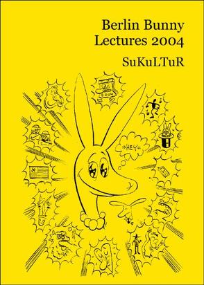 Berlin Bunny Lectures 2004 von Fil, Sterblich,  Ulrike, Wagner,  Stese