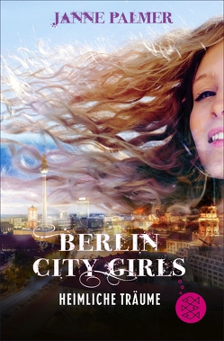 Berlin City Girls – Heimliche Träume von Palmer,  Janne