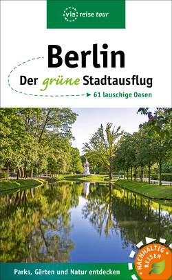 Berlin – Der grüne Stadtausflug von Kilimann,  Susanne, Sademann,  Anke