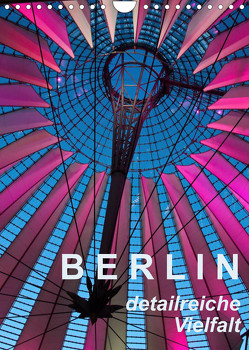 Berlin – detailreiche Vielfalt (Wandkalender 2022 DIN A4 hoch) von J. Richtsteig,  Walter