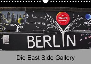 Berlin – Die East Side Gallery (Wandkalender 2019 DIN A4 quer) von Wittstock,  Ralf