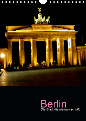 Berlin – die Stadt die niemals schläft (Wandkalender 2021 DIN A4 hoch) von Baumgartner,  Katja