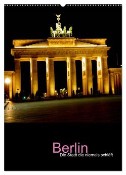 Berlin – die Stadt die niemals schläft (Wandkalender 2024 DIN A2 hoch), CALVENDO Monatskalender von Baumgartner,  Katja
