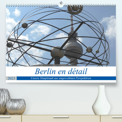 Berlin en détail (Premium, hochwertiger DIN A2 Wandkalender 2023, Kunstdruck in Hochglanz) von Gosda,  Klaus