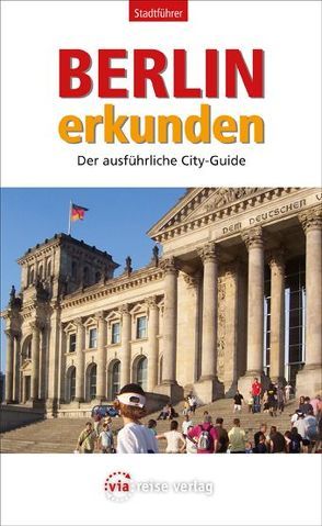 Berlin erkunden – Der ausführliche City-Guide von Haselbauer,  Constanze