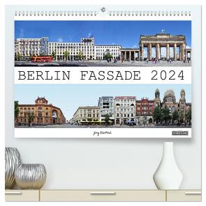 Berlin Fassade (hochwertiger Premium Wandkalender 2024 DIN A2 quer), Kunstdruck in Hochglanz von Dietrich,  Jörg