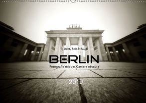 Berlin – Fotografie mit der Camera obscura (Wandkalender 2019 DIN A2 quer) von Haupthoff,  Manfred