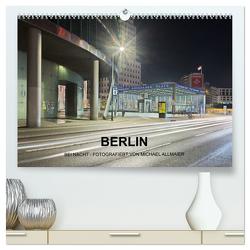 Berlin – fotografiert von Michael Allmaier (hochwertiger Premium Wandkalender 2024 DIN A2 quer), Kunstdruck in Hochglanz von Allmaier,  Michael