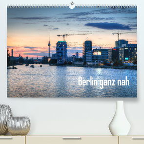 Berlin ganz nah (Premium, hochwertiger DIN A2 Wandkalender 2022, Kunstdruck in Hochglanz) von Haas Photography,  Sascha