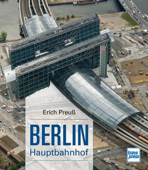 Berlin Hauptbahnhof von Preuß,  Erich